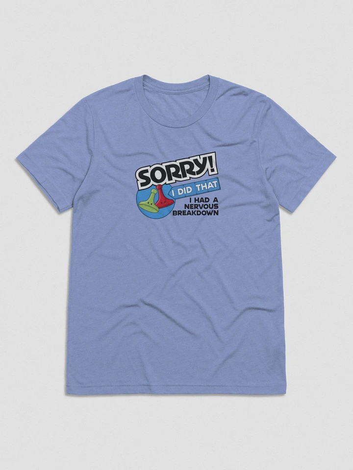 Sorry I Had a Nervous Breakdown Tee product image (3)