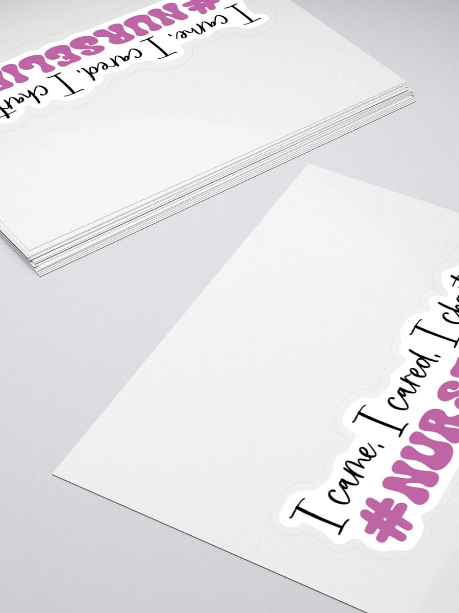 I Came, I Cared, I Charted. #NurseLife Sticker product image (4)