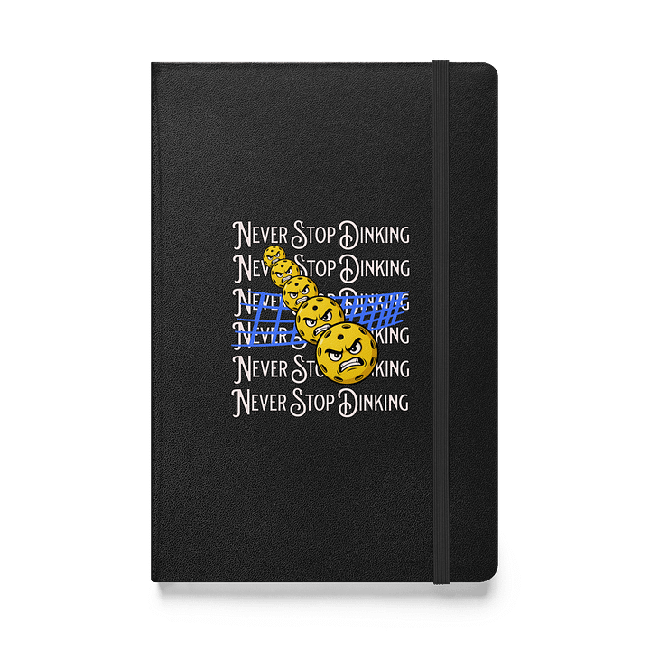 Never Stop Dinking Pickleball Hardcover Journal product image (1)