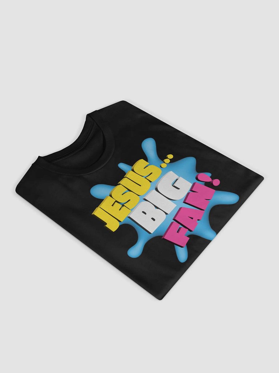 JESUS...BIG FAN! - Unisex T-shirt product image (11)