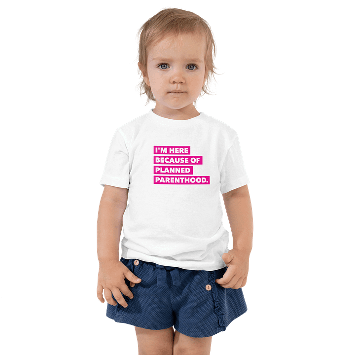 I'm Here Because Of Planned Parenthood product image (1)