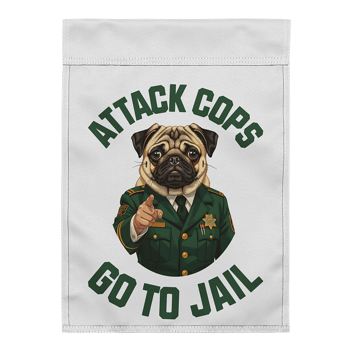 "Attack Cops Go to Jail" Garden Flag - green ink product image (2)