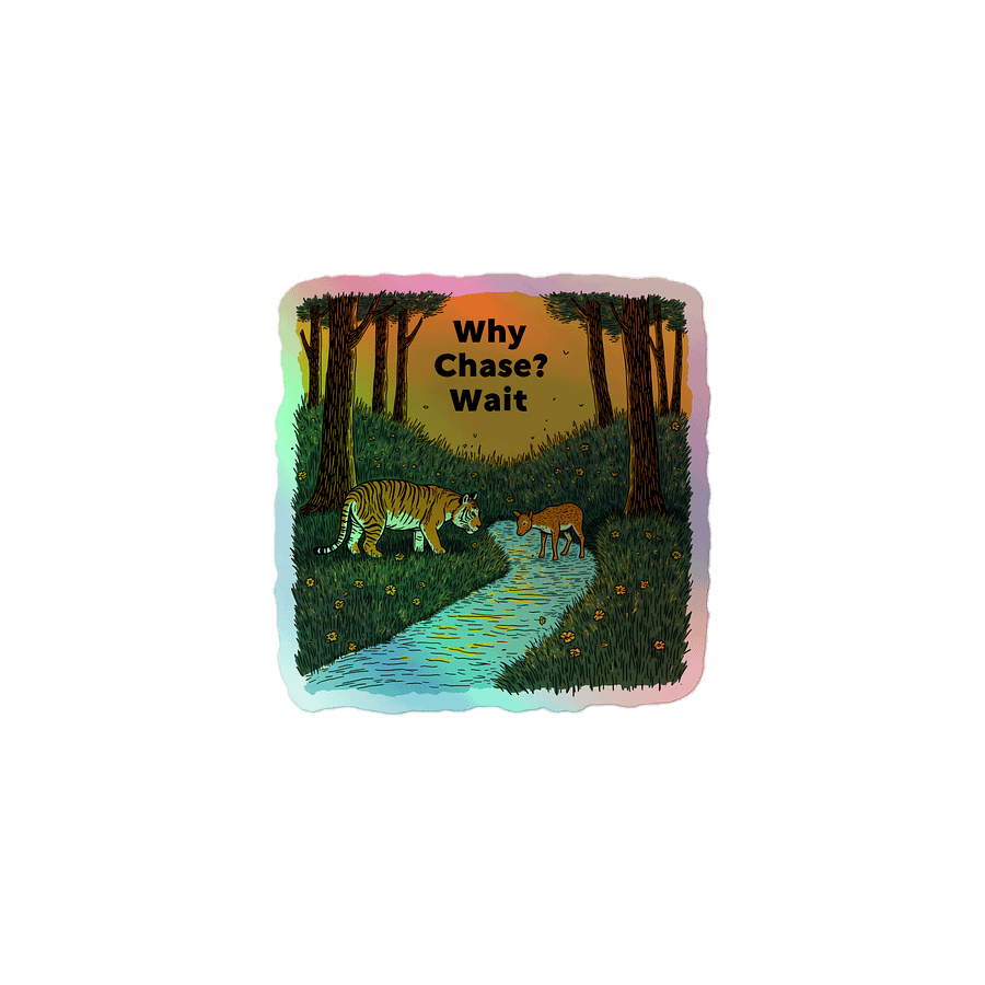 Why Chase? Wait - Tiger and Deer Forest Scene Design Holographic Sticker product image (1)