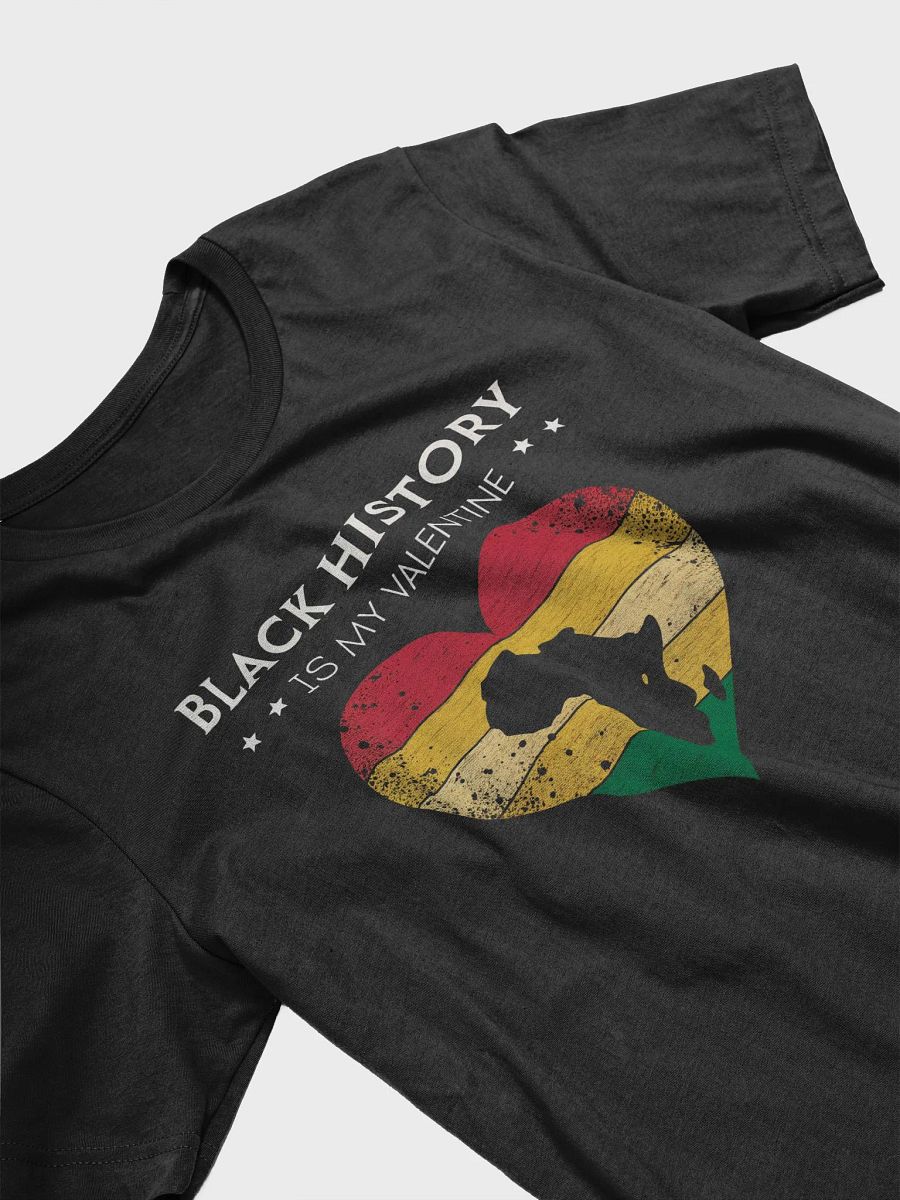 Black History Is My Valentine T-Shirt, African American History Tee, Black History Month Shirt, Unisex Cotton Tee, Black product image (3)