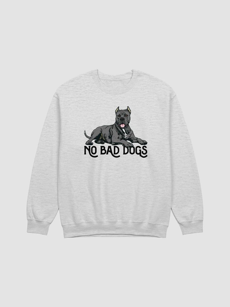 No Bad Dogs Sweatshirt of a Cane Corso | Funny Shirt for Cane Corso Paw-rents product image (25)