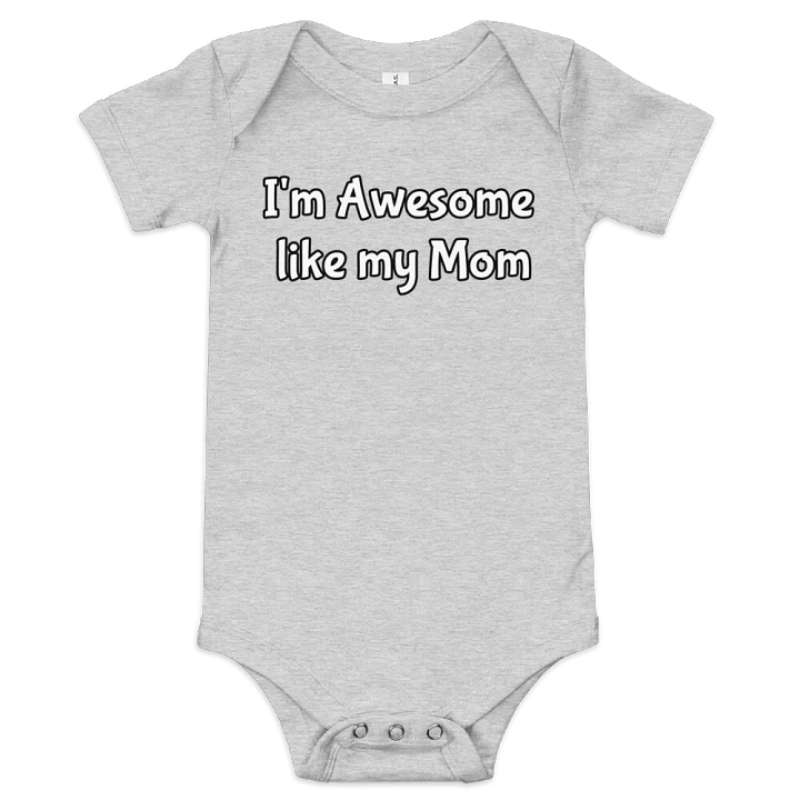 I'm Awesome like my Mom (3-24mo) product image (4)