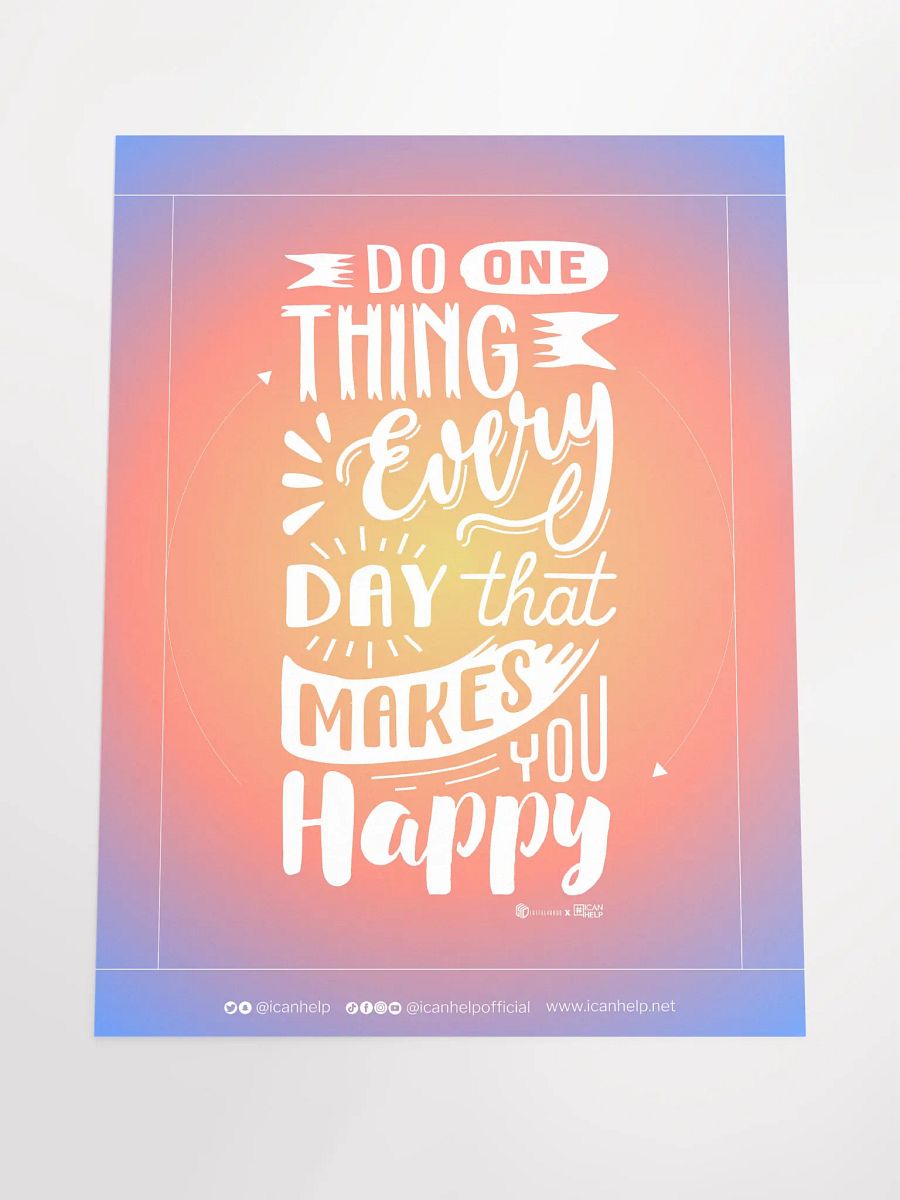 Do One Thing Every Day That Makes You Happy Poster product image (4)