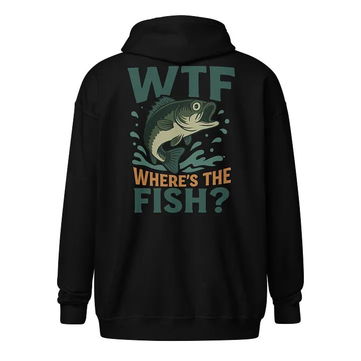 Funny Fishing Zip Hoodie – WTF Where’s the Fish Graphic product image (1)