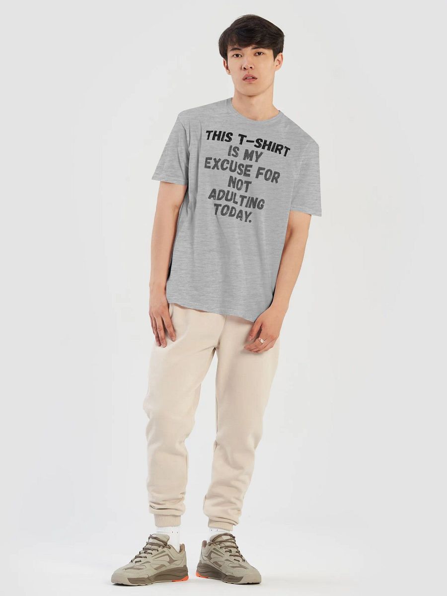 This t-shirt is my excuse for not adulting today. product image (14)