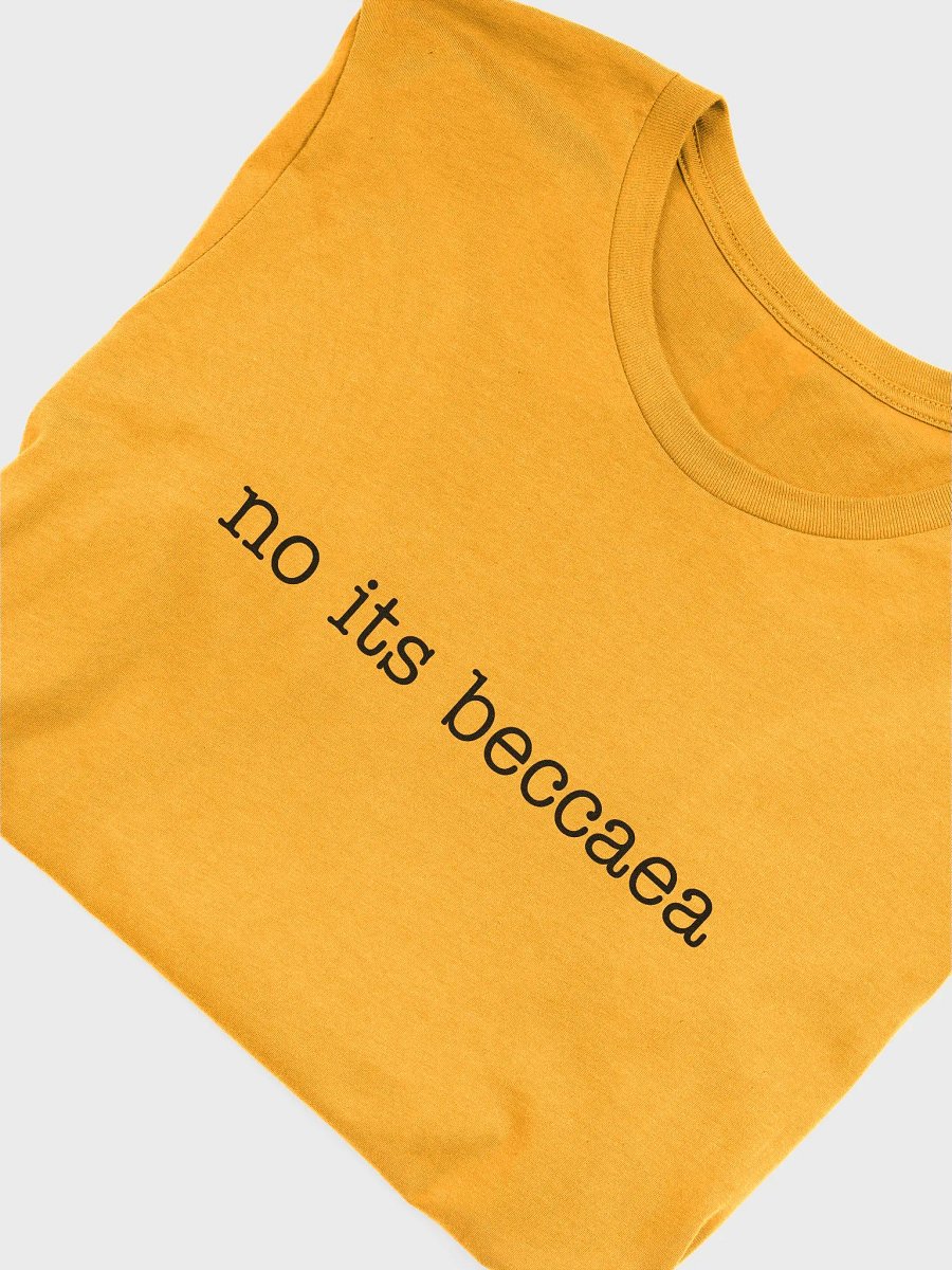 no its beccaea T-shirt product image (5)