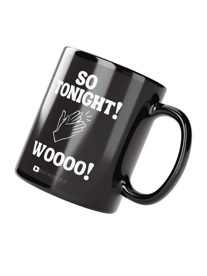 SO Tonight! - Coffee Mug product image (3)