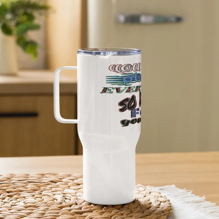 You Cant Please Everyone, So Do It For Yourself - White - Travel Mug with a Handle product image (10)