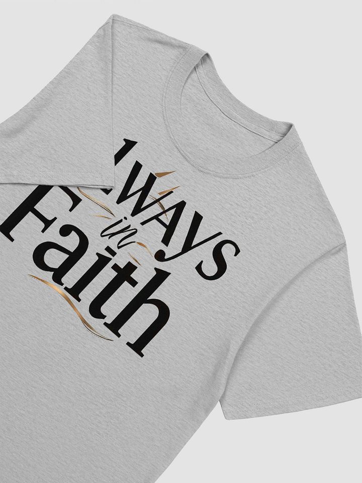 Always in Faith Unisex T-Shirt product image (2)