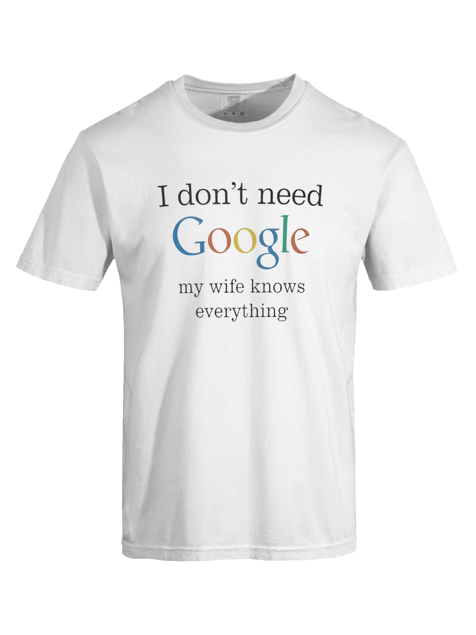 I don't need Google my wife knows everything T-Shirt product image (4)
