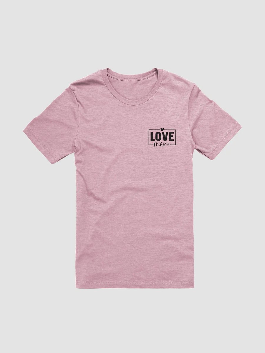 Love More T-Shirt (Both Front & Back) product image (2)