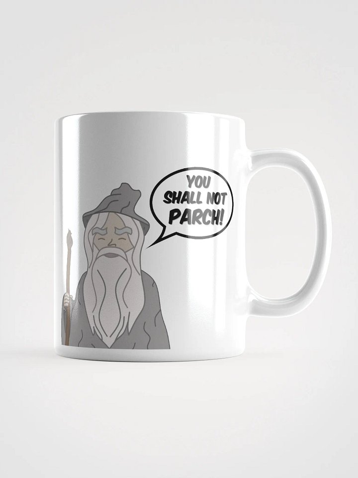You shall not parch Mug product image (1)