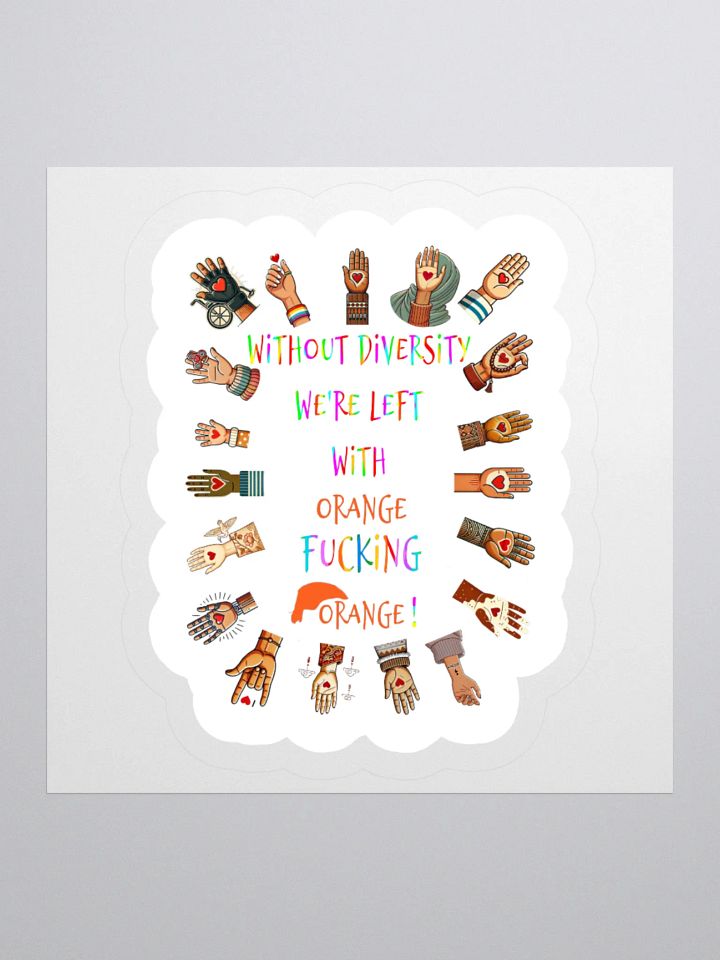 Without Diversity We're Left With Orange Fucking Orange Sticker product image (1)