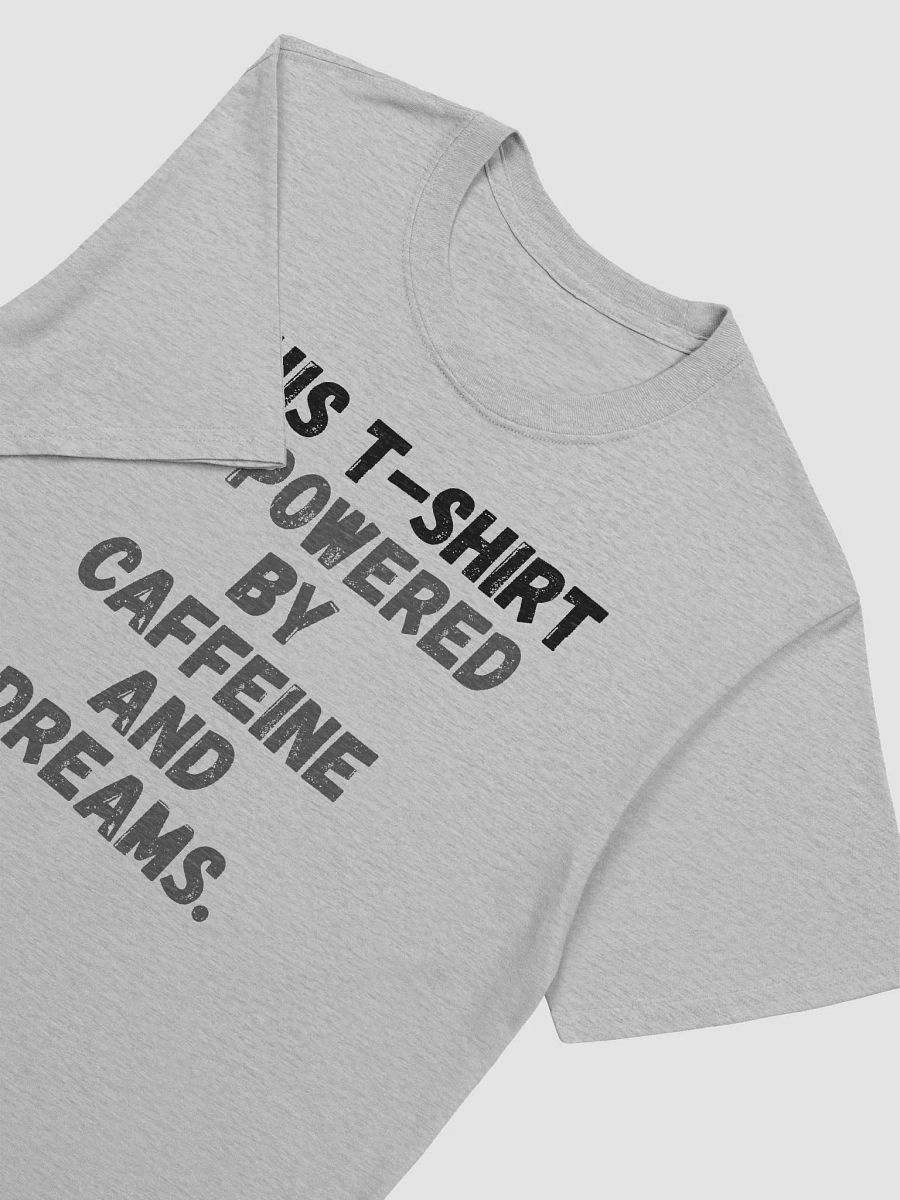 This t-shirt is powered by caffeine and dreams. product image (6)