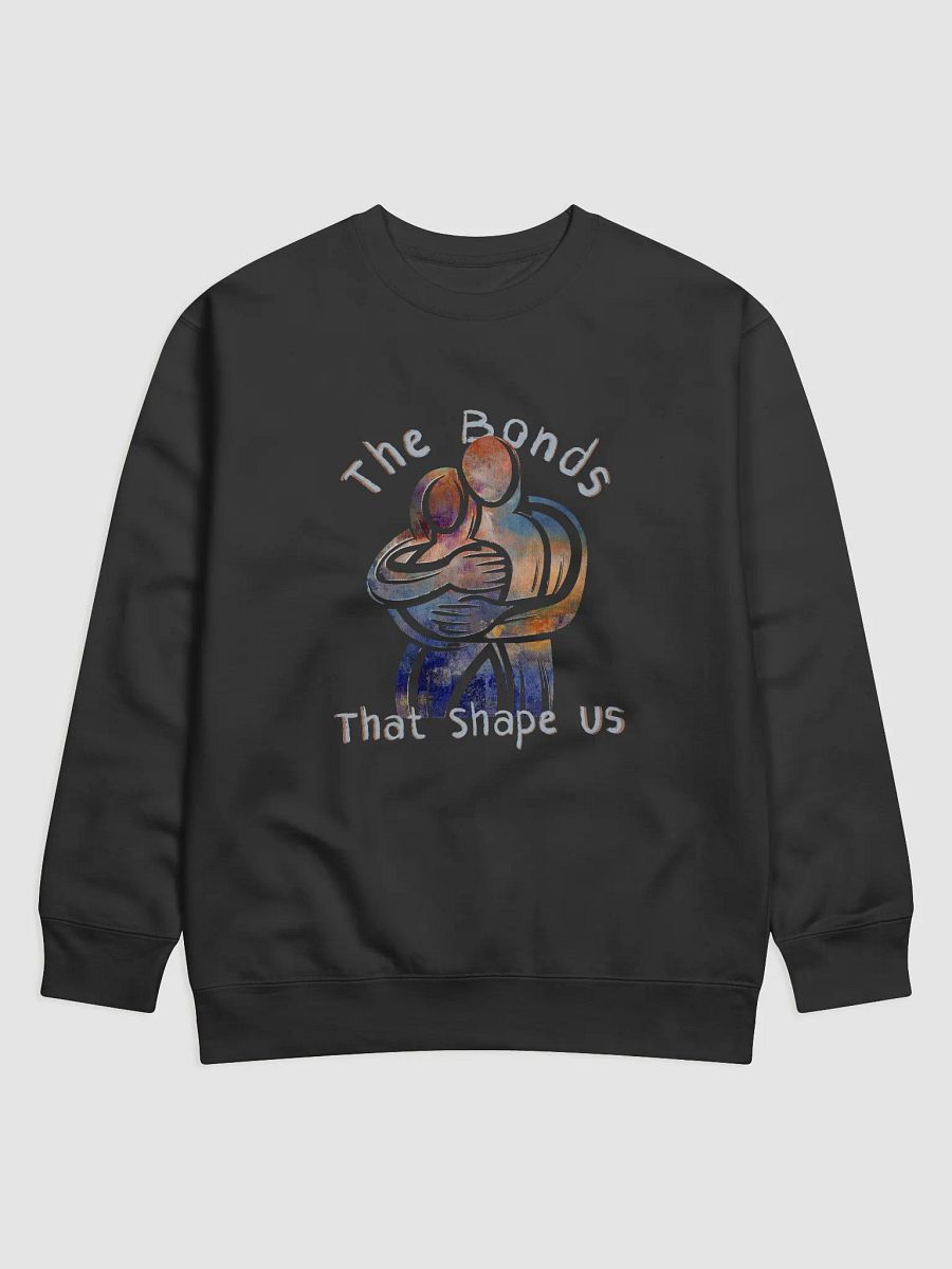 The Bonds That Shape Us Cotton Heritage Premium Sweatshirt product image (1)