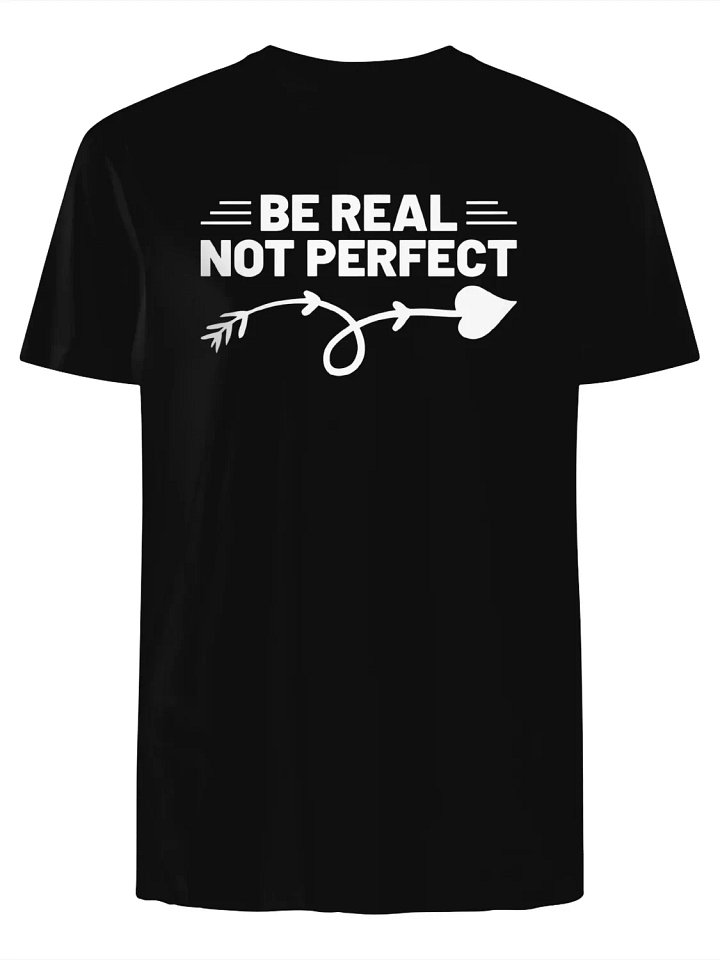 Be Real, Not Perfect T-Shirt product image (1)
