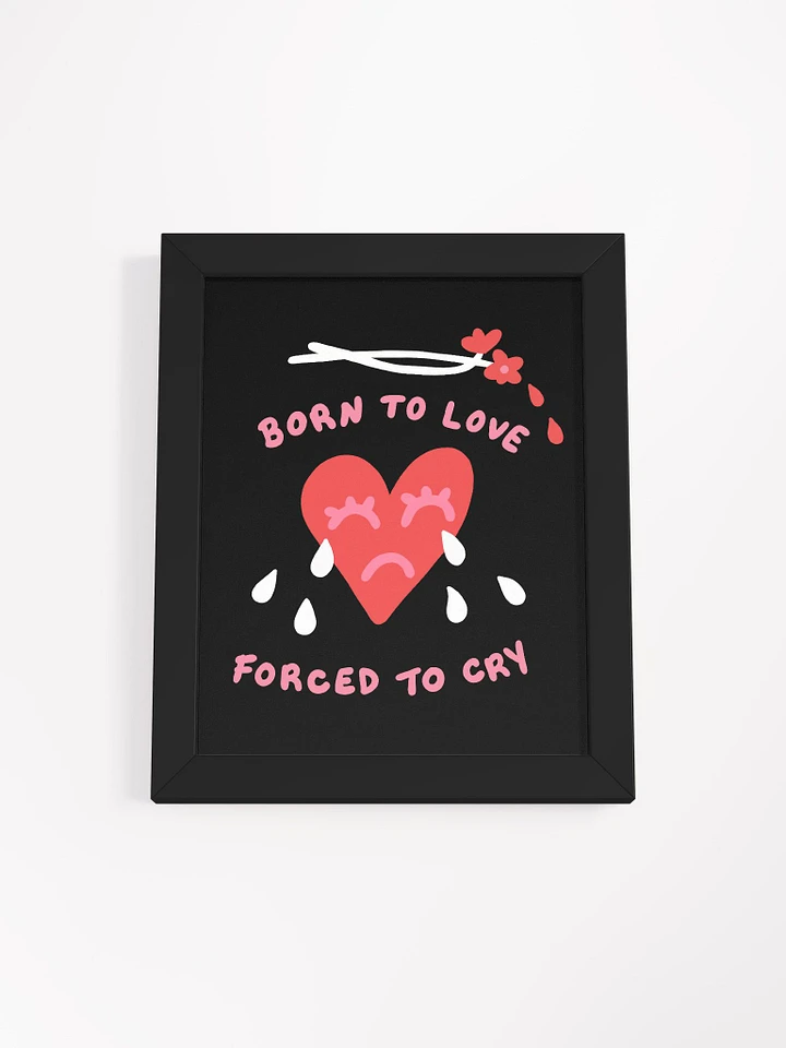 Born To Love Framed Art Print product image (1)