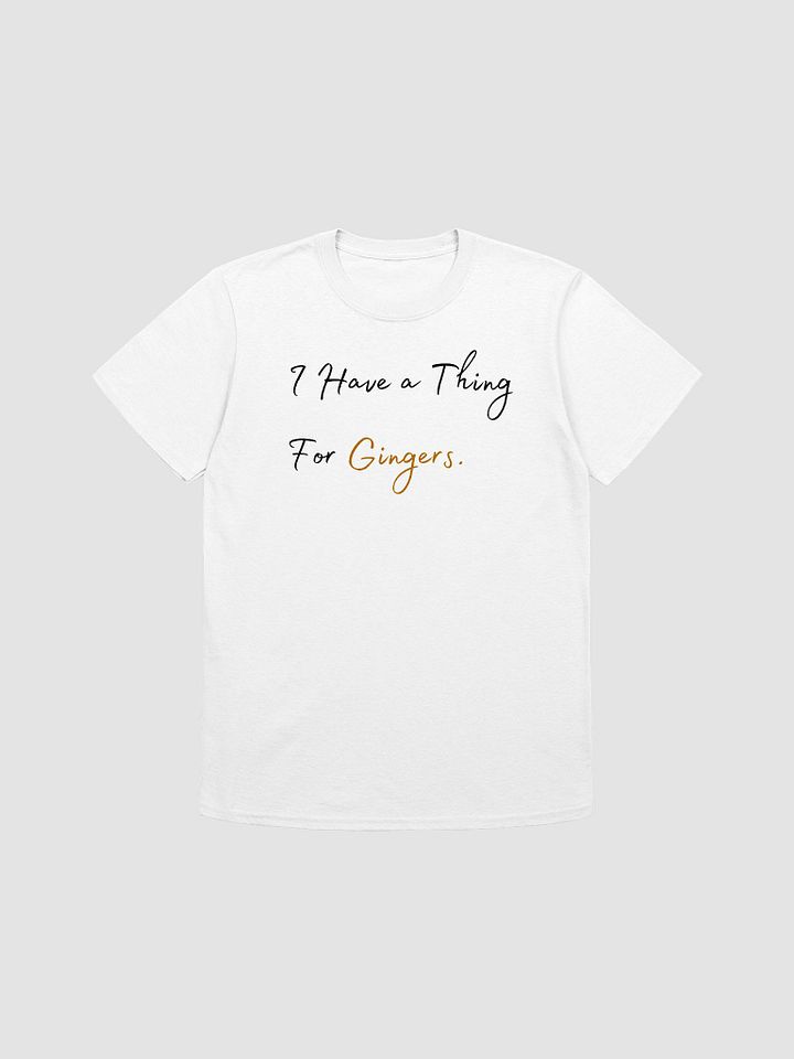 I Have A Thing For Gingers Unisex T-Shirt V1 product image (7)