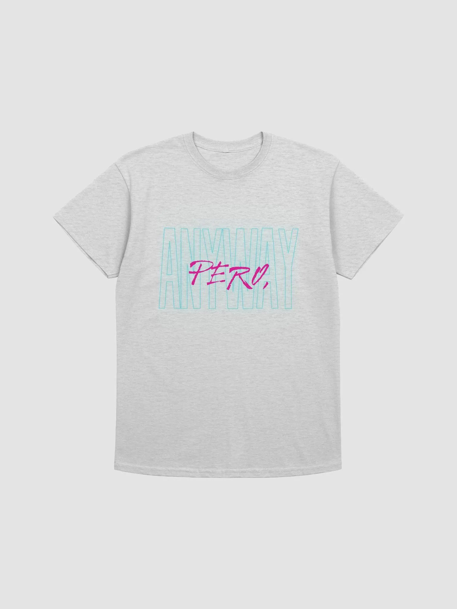 Pero Anyway T-Shirt product image (9)