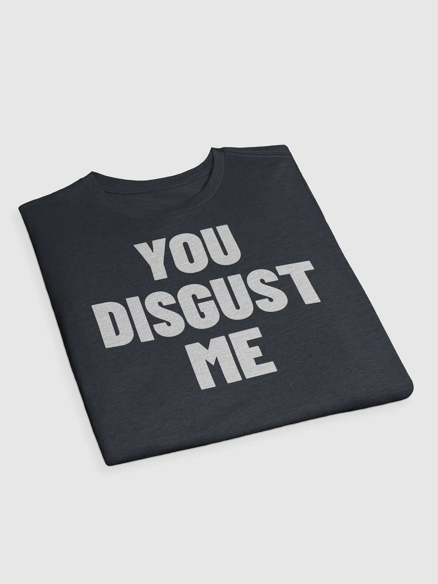 You Disgust Me product image (35)