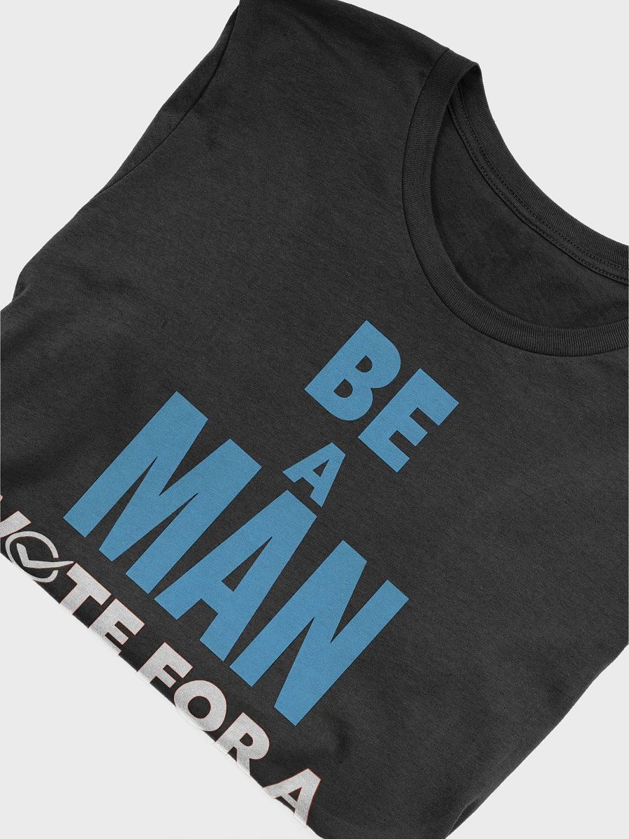 Be A Man Vote For A Woman Election Democrat T-Shirt product image (66)