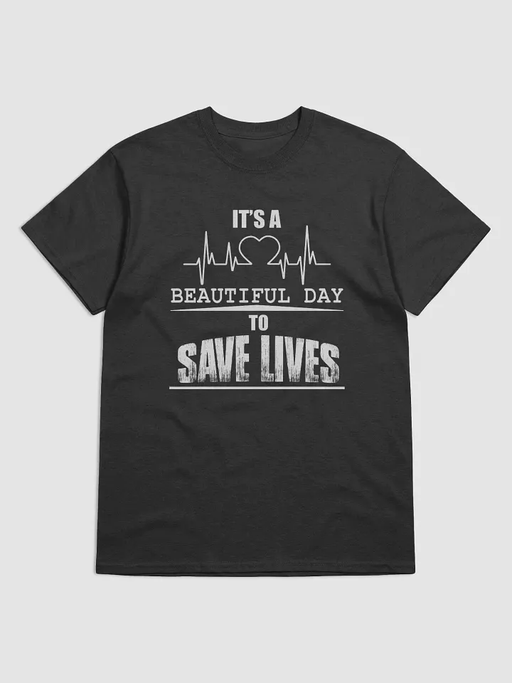IT'S A BEAUTIFUL DAY TO SAVE LIVES product image (1)