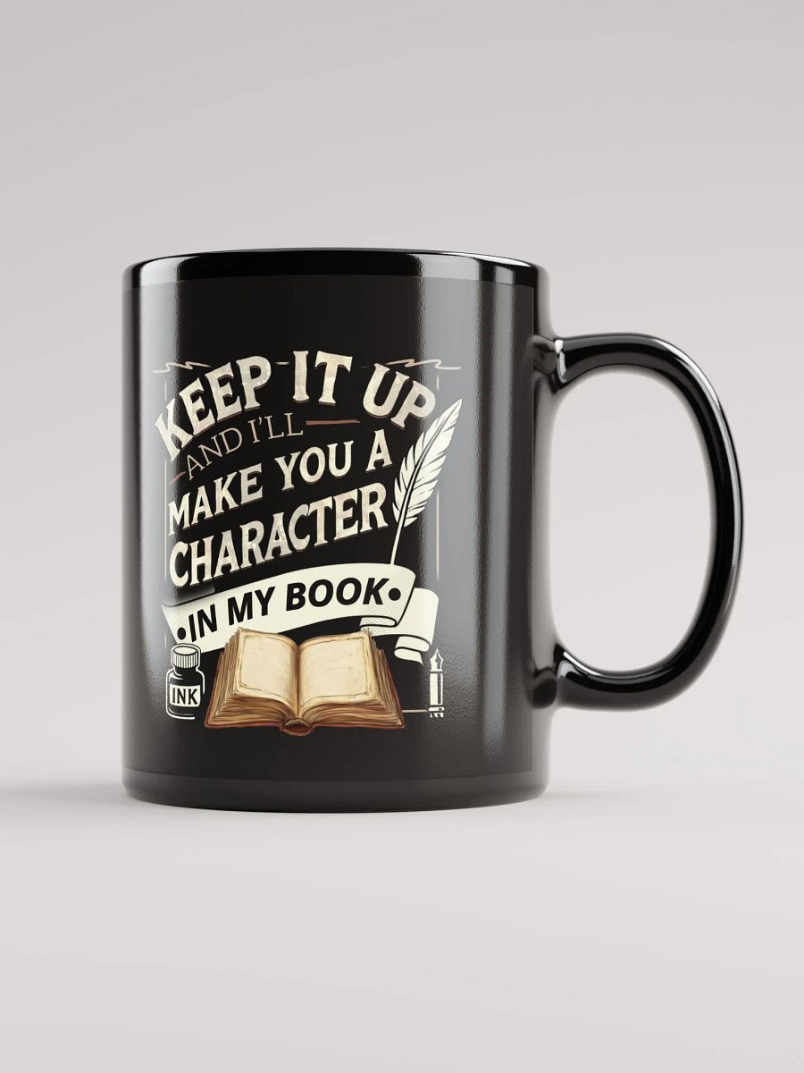 Keep It Up And I'll... (Design A) Black Glossy Mug by Mugz product image (5)