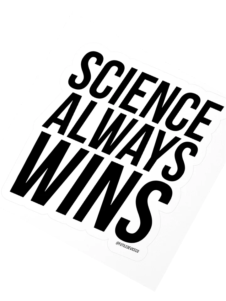 FUTILE DEVICE: SCIENCE ALWAYS WINS (STICKER) product image (5)