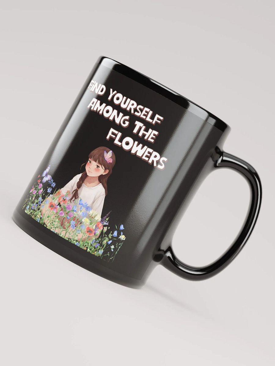 Find Yourself Among The Flowers - Black Mug product image (11)