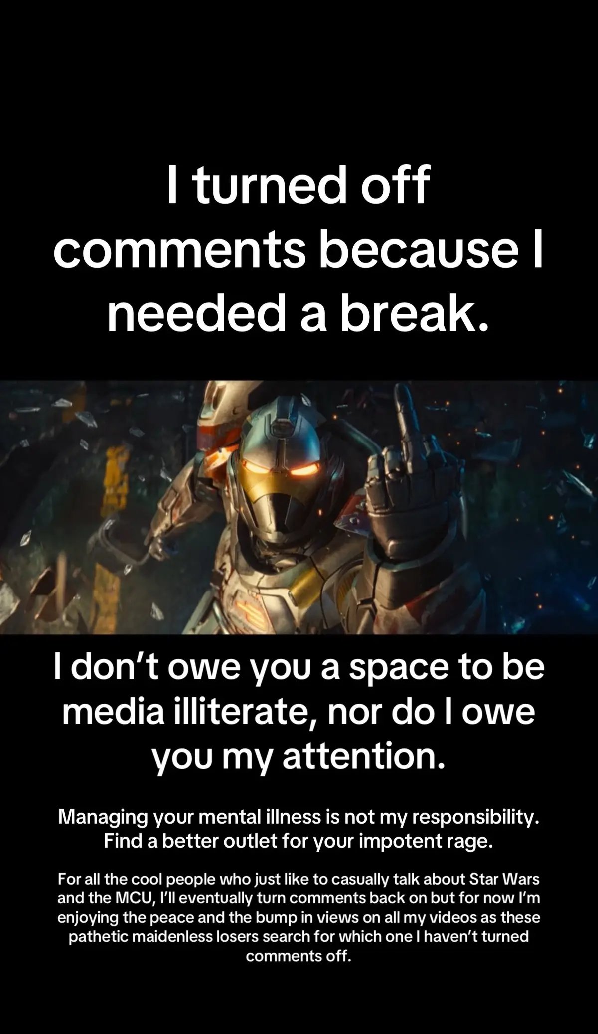 Look, I don’t care if you don’t like Ironheart. I really don’t. I loved it, I don’t need you to. But when you intentionally misrepresent what I said so that you can get angry about it, then dump that on me and the people in my comments to deal with, that’s some shit that needs serious therapy. Learn how to do a proper critique (none of the haters would know how to write one if their lives depended on it) and come back again when I open comments and try to behave like an adult. I’m ok with exploring the history of racist and sexist leanings in these pre-release campaigns that haters like to partake in, and I’m also more than happy to discuss exactly which “criticisms” are obviously fed to haters by the people who do their thinking for them and how I know. But in order to do that, I need to trust that the haters won’t start squealing like little piggies and making up things in their head to get mad about. For everyone else that’s been cool and mature, I miss you guys. But this intense and so obviously fabricated hate campaign for Ironheart has just been too much and I need a break. Maybe by the time I turn comments back on, these dolts will have matured but I doubt that since they still need reminders to shower before going out in public. #ironheart #MCU #DisneyPlus 