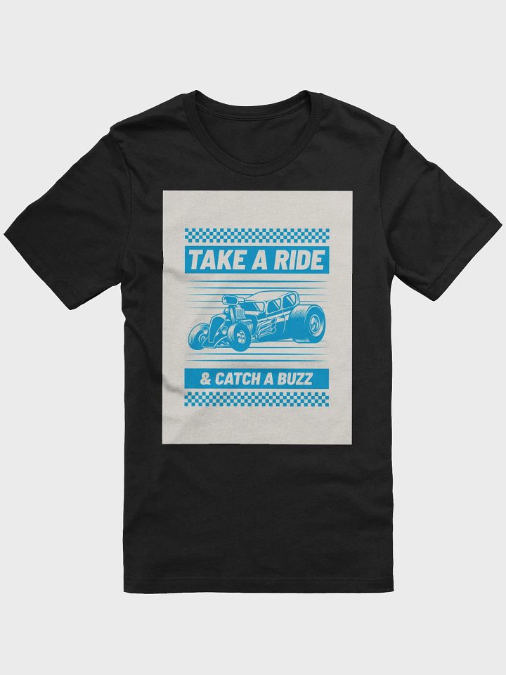 Take A Ride & Catch A Buzz TShirt product image (1)