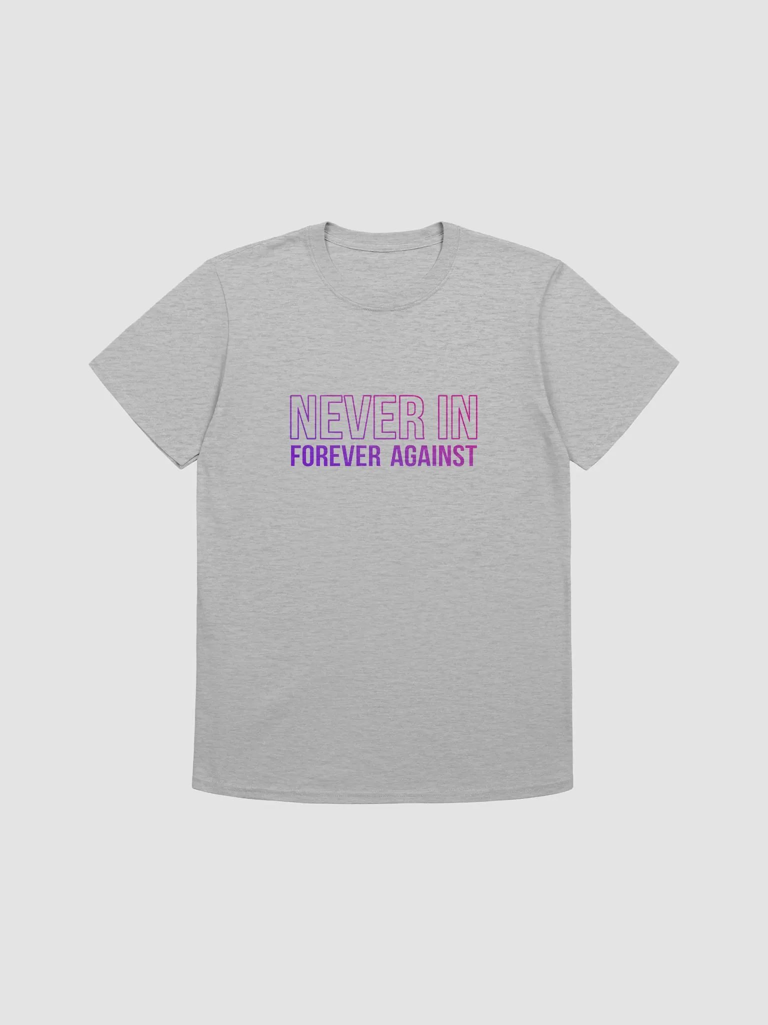Never In, Forever Against T-Shirt product image (2)