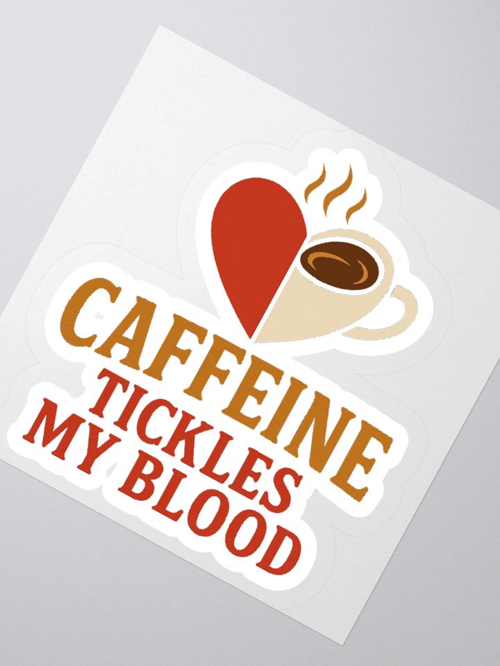 Caffeine Tickles My Blood Sticker product image (2)