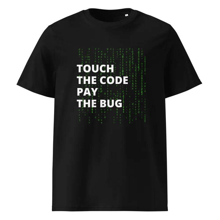 TOUCH THE CODE PAY THE BUG Unisex T-Shirt product image (1)