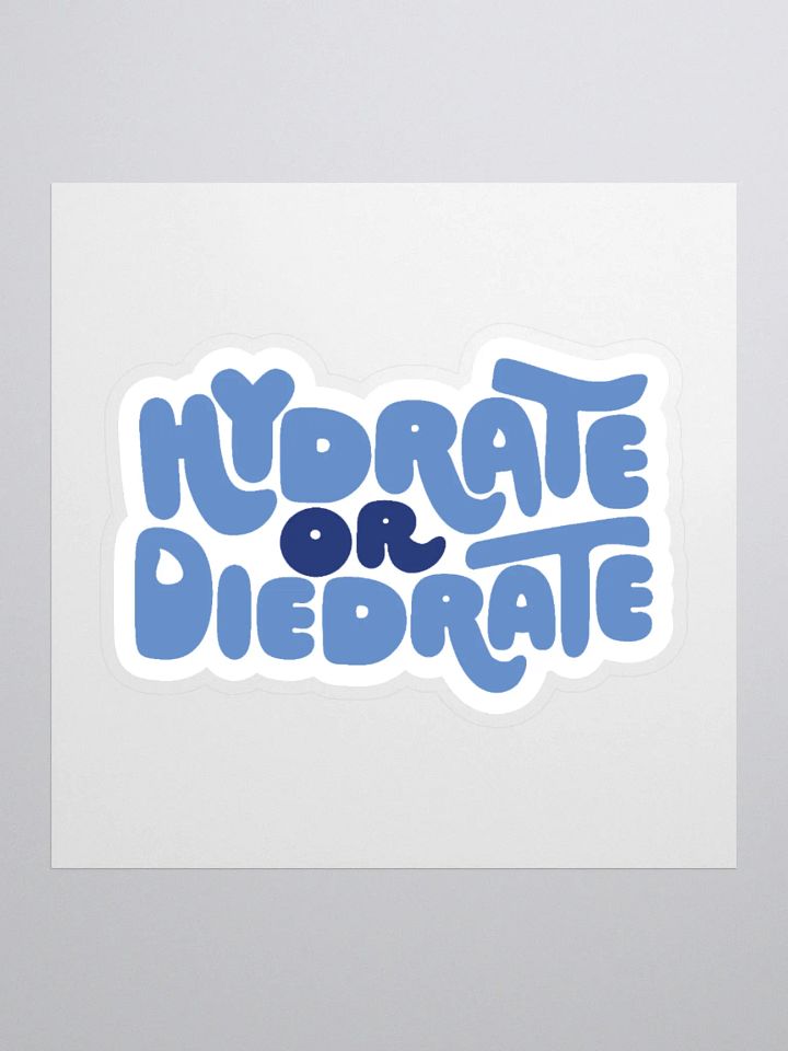 Hydrate or Die-drate Sticker product image (2)