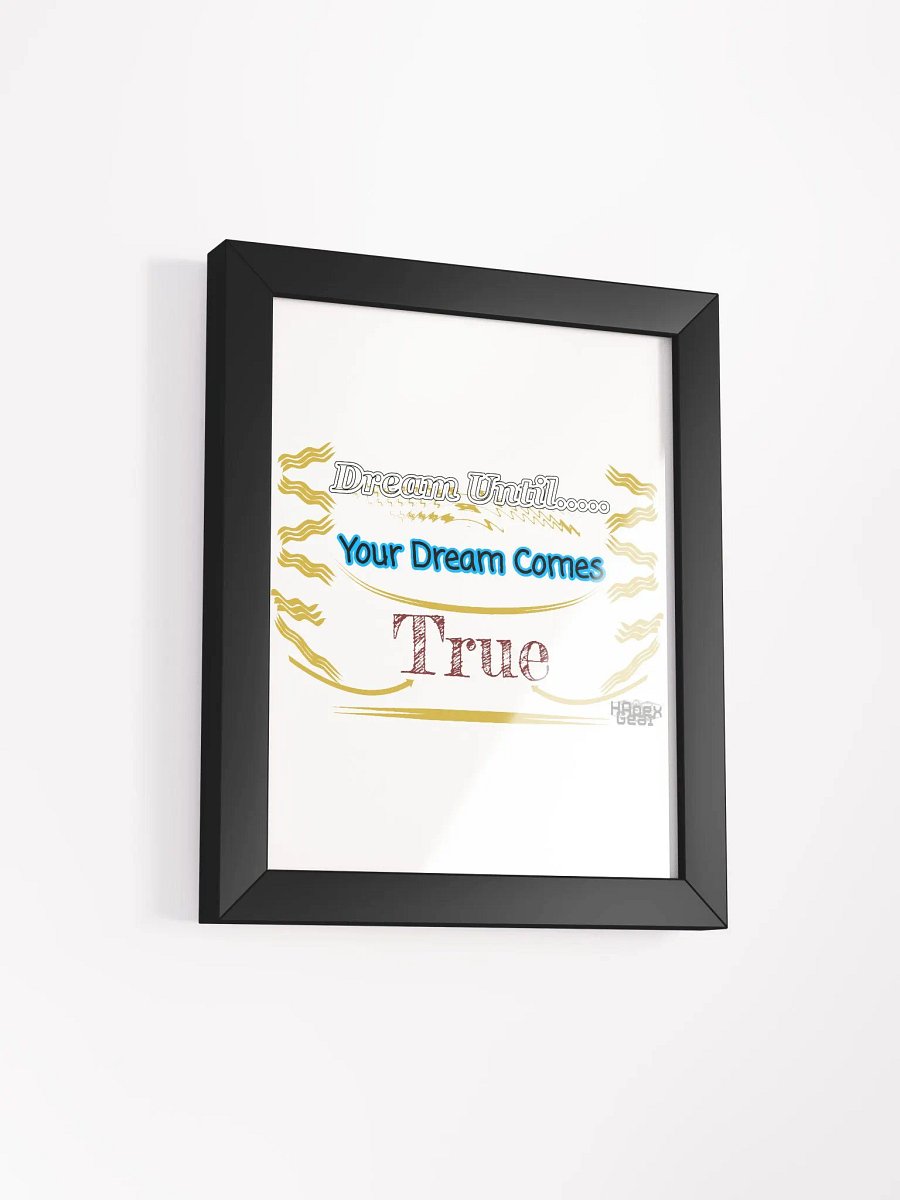 Dream Until.. Your Dream Comes True - Framed - High-Quality Poster product image (2)