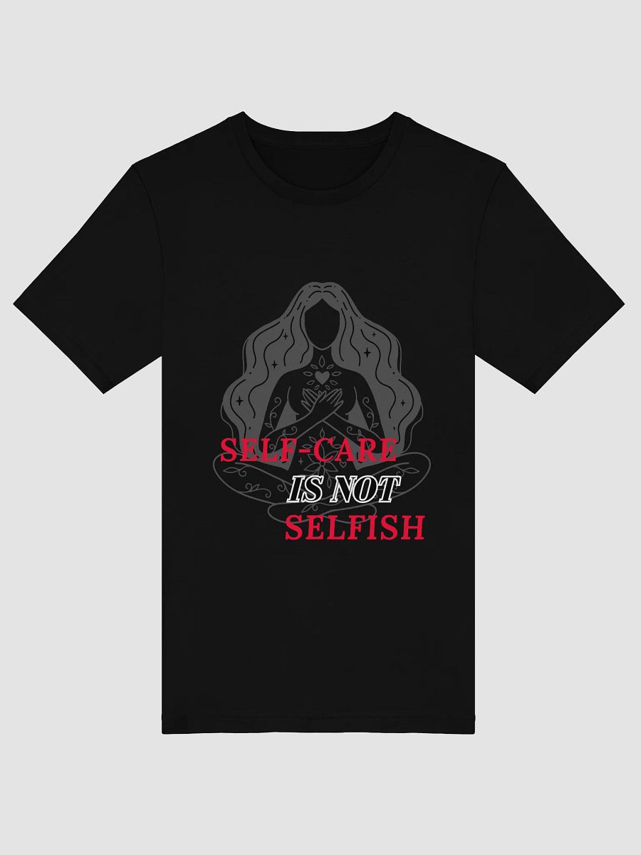 Self-Care is Not Selfish Shirt product image (5)