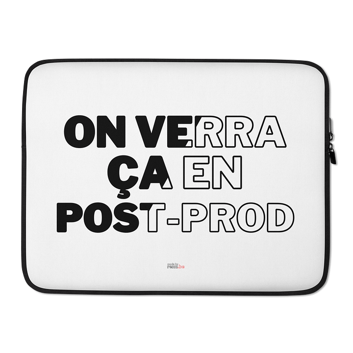 Housse PC "On verra ça en post-prod" product image (2)
