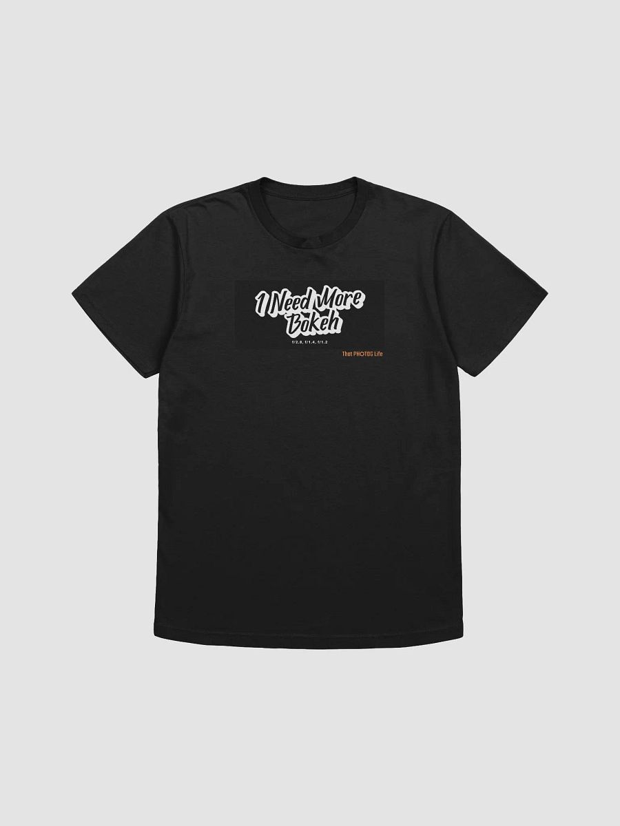 I Need More Bokeh - Tee product image (1)