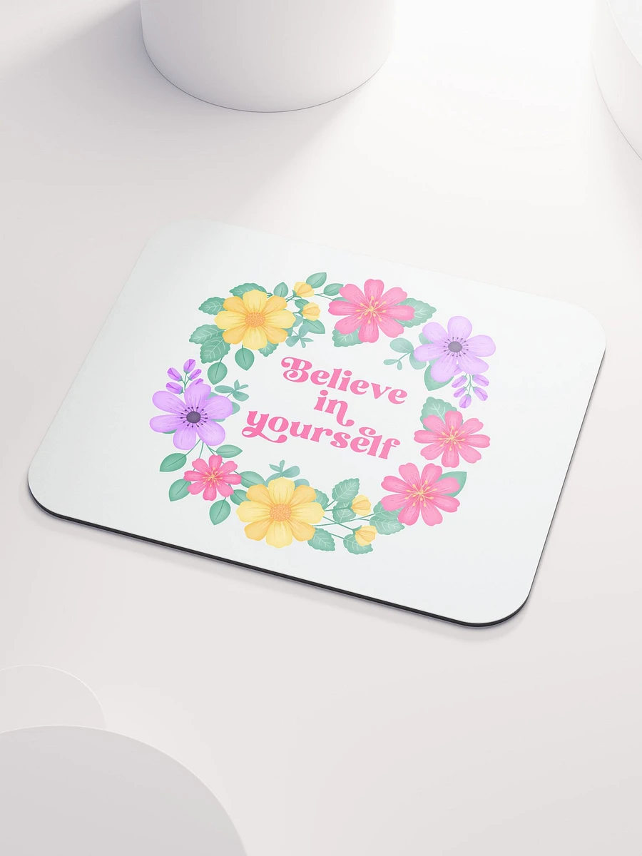 Believe in yourself - Mouse Pad White product image (3)