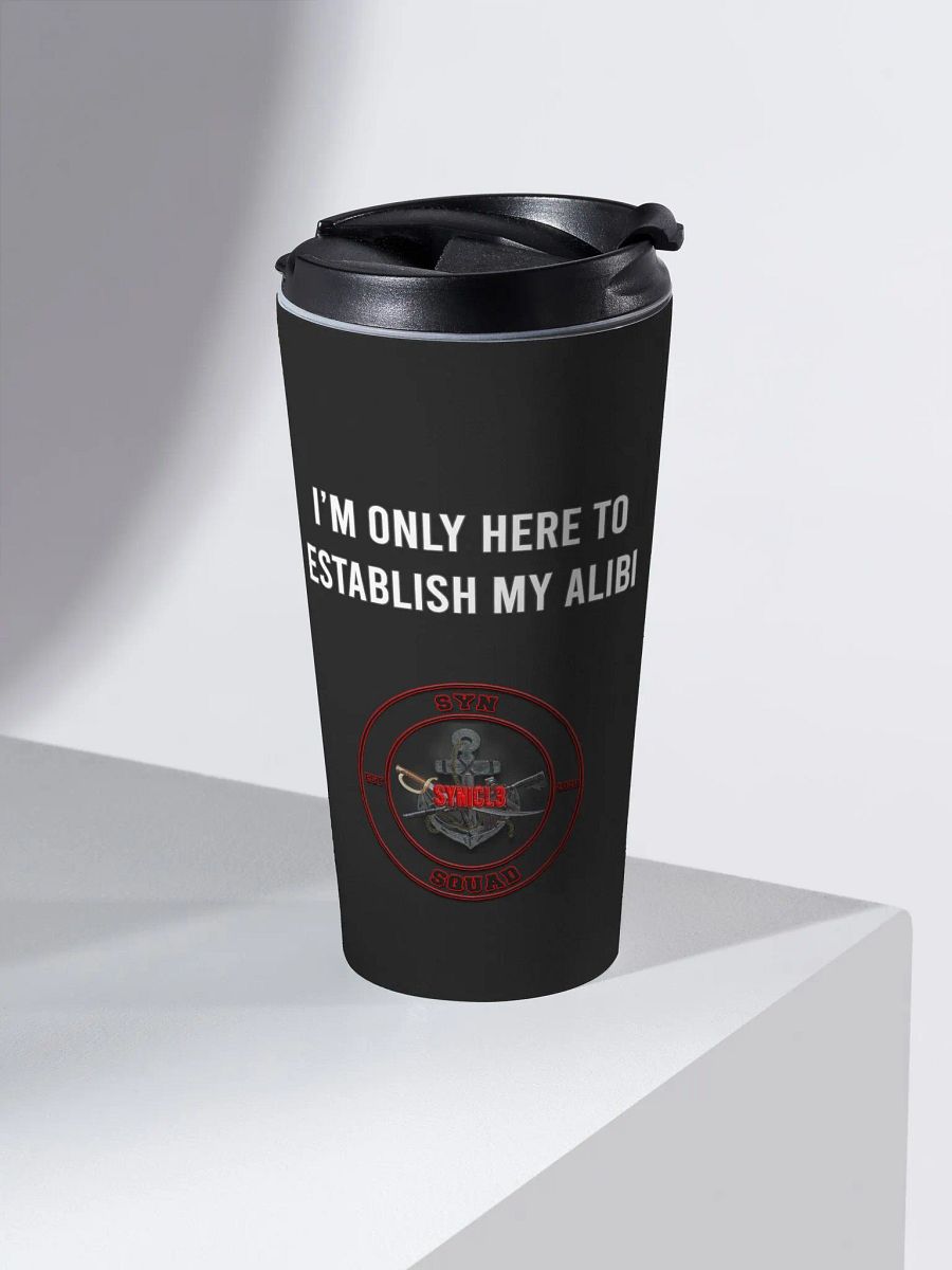 Establish My Alibi - Travel Mug product image (2)