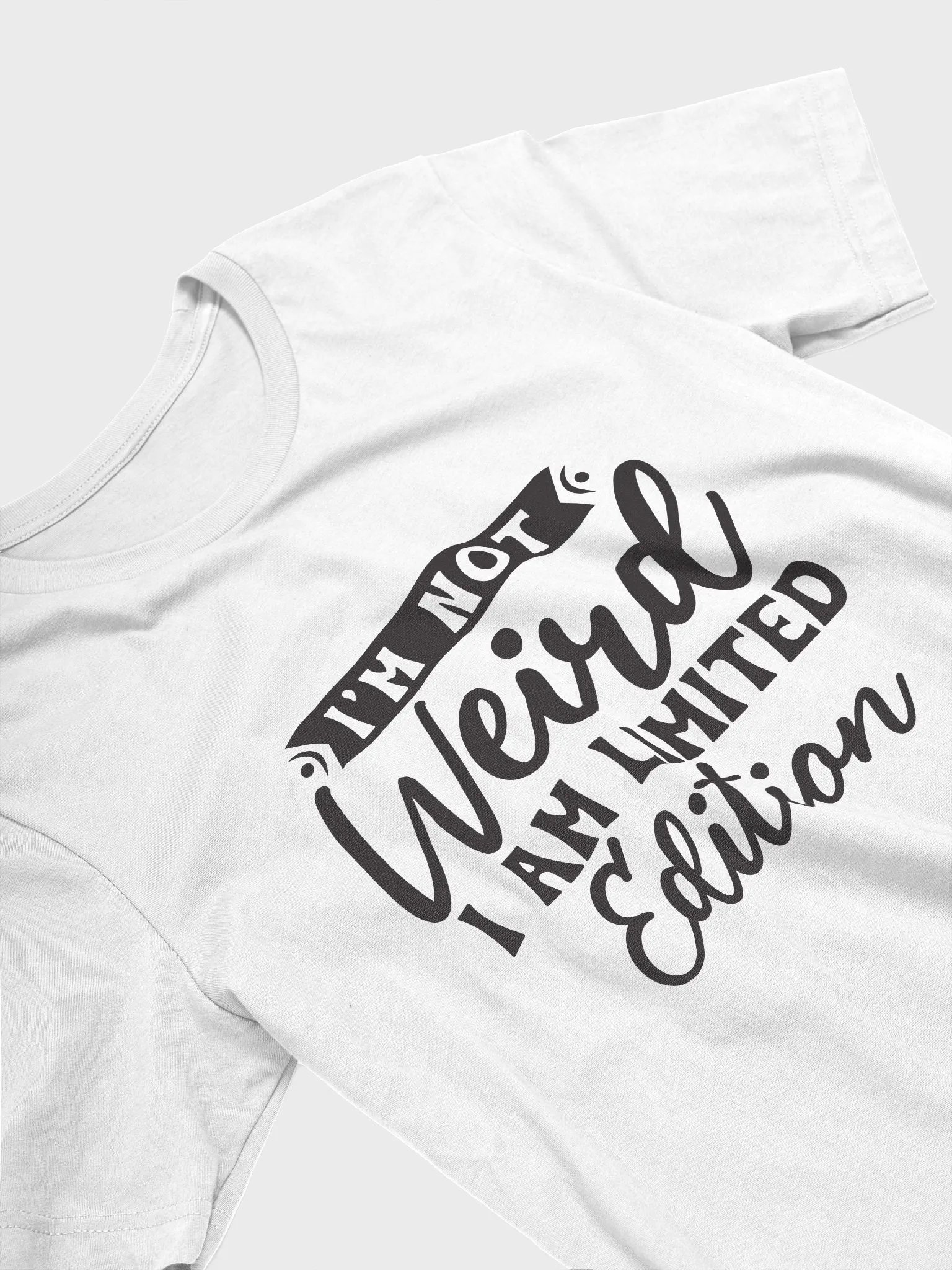 I'm Not Weird I Am Limited Edition Women White T-Shirt product image (4)