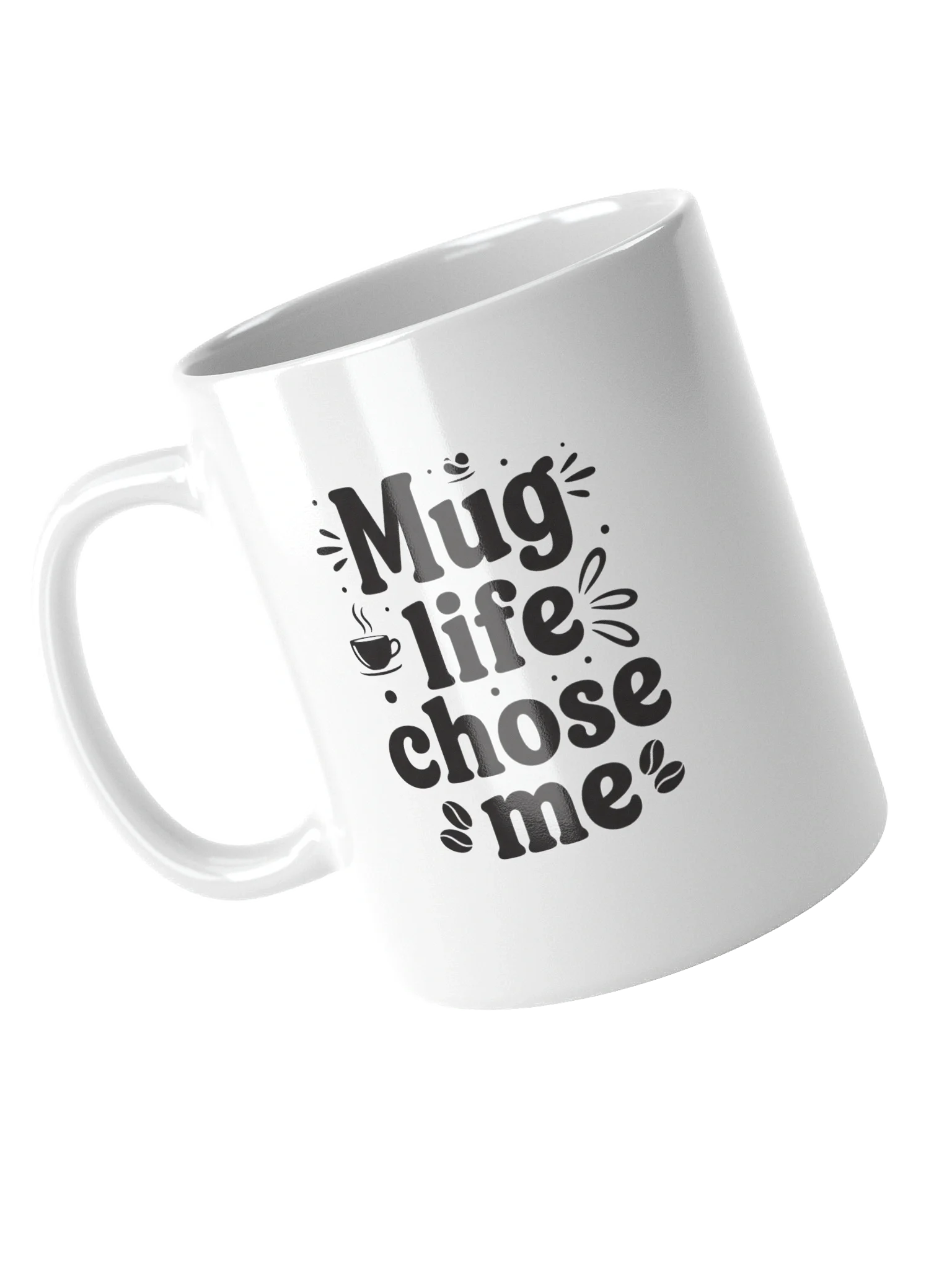 Mug Life Chose Me Mug – Funny Coffee Cup for Office, Home, & Gift | Durable Ceramic, Bold Design product image (4)
