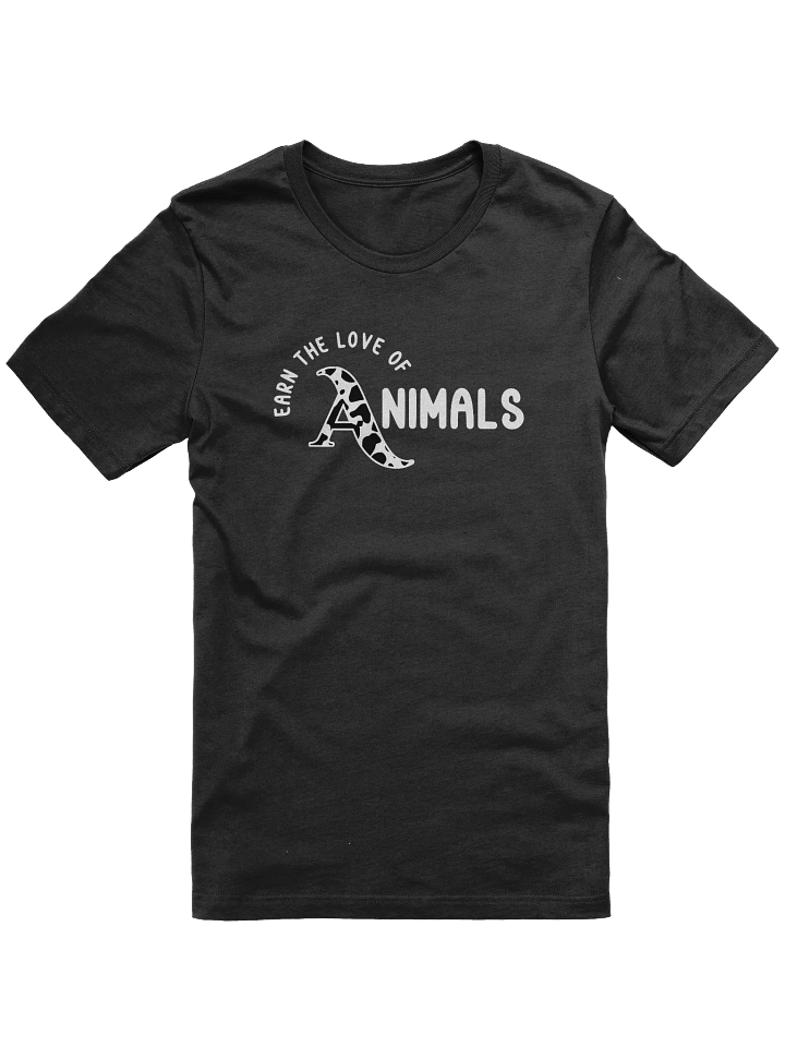 Earn the Love of Animals T-Shirt for Animal Lovers | Unisex Motivational Tee product image (2)