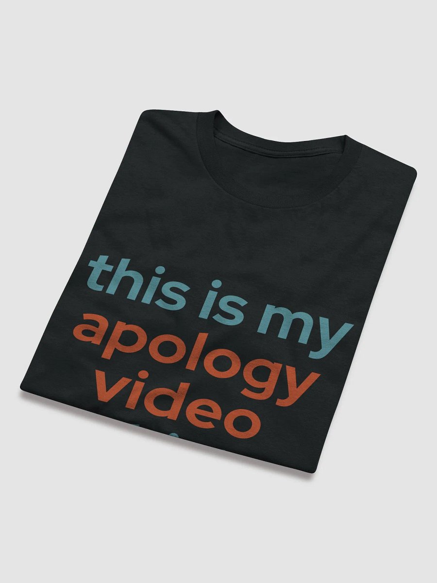 Apology Video T-Shirt product image (8)