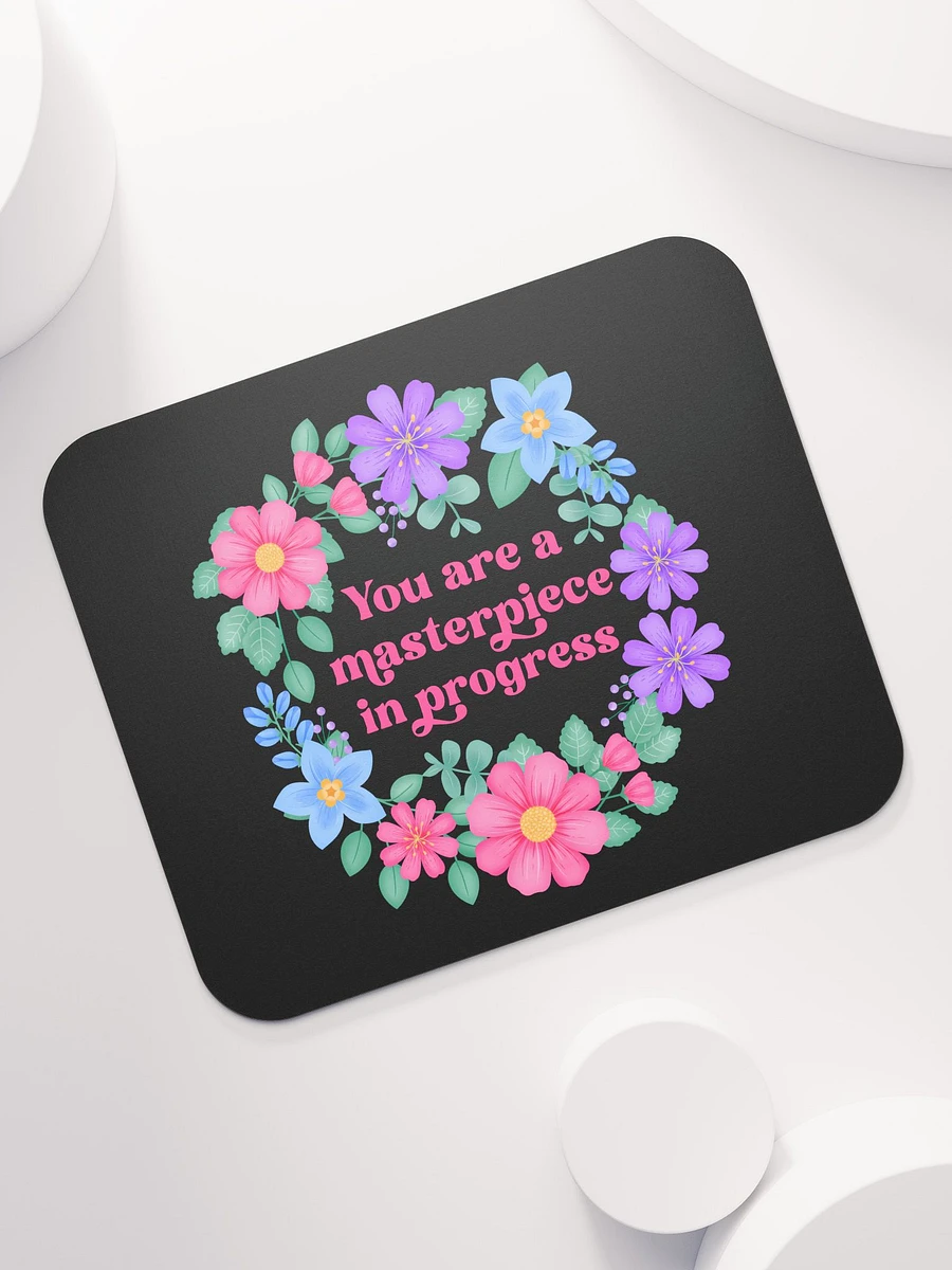 You are a masterpiece in progress - Mouse Pad Black product image (7)